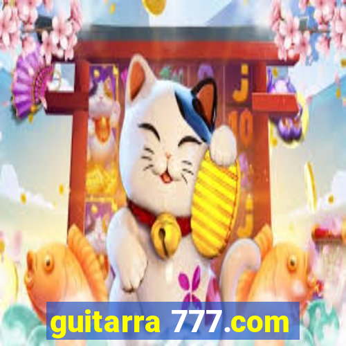 guitarra 777.com